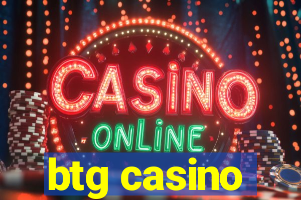 btg casino